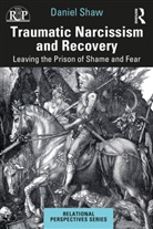 Daniel Shaw, Shaw Daniel - Traumatic Narcissism and Recovery