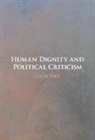 Colin Bird, Colin (University of Virginia) Bird, Bird Colin - Human Dignity and Political Criticism