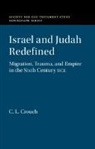 C. L. Crouch, C. L. (University of Nottingham) Crouch, Carly Crouch, Crouch C. L. - Israel and Judah Redefined