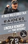 Paul Gutierrez, Lincoln Kennedy - If These Walls Could Talk: Raiders