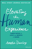 Amelia Dunlop - Elevating the Human Experience