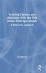 Jan Winhall - Treating Trauma and Addiction With the Felt Sense Polyvagal Model
