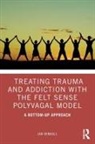 Jan Winhall - Treating Trauma and Addiction With the Felt Sense Polyvagal Model