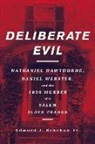 Edward J Renehan, Edward J. Renehan - Deliberate Evil