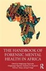 Adegboyega Ogunlesi, Adegboyega Ogunlesi Ogunwale, Katrina I. Serpa, Stephane M. Shepherd, Jay P. Singh, Adegboyega Ogunlesi... - Handbook of Forensic Mental Health in Africa