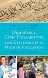 William V. Rogers Flores, William V. Flores, Katrina S. Rogers - Democracy, Civic Engagement, and Citizenship in Higher Education