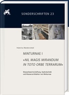 Hubertus Manderscheid - MINTURNAE I. »NIL MAGIS MIRANDUM IN TOTO ORBE TERRARUM«