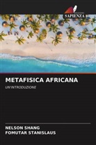 NELSON ShANG, Fomutar Stanislaus - METAFISICA AFRICANA