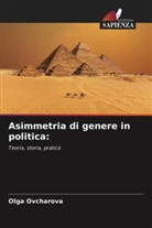 Olga Ovcharova - Asimmetria di genere in politica: