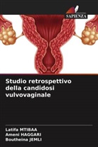 Ameni HAGGARI, Boutheina Jemli, Latifa Mtibaa - Studio retrospettivo della candidosi vulvovaginale