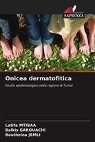 Balkis GAROUACHI, Boutheina Jemli, Latifa Mtibaa - Onicea dermatofitica