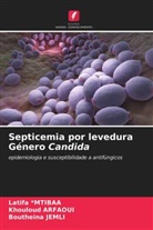 Khouloud ARFAOUI, Boutheina Jemli, Latifa Mtibaa - Septicemia por levedura Género Candida