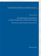 Aksana Braun - Das Russische in Kasachstan zwischen Dominanz und Zurückweisung