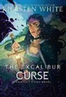 Kiersten White - The Excalibur Curse