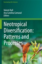 Ana Carolina Carnaval, Carolina Carnaval, Carolina Carnaval, Valent Rull, Valentí Rull - Neotropical Diversification: Patterns and Processes