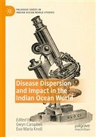 Gwy Campbell, Gwyn Campbell, KNOLL, Knoll, Eva-Maria Knoll - Disease Dispersion and Impact in the Indian Ocean World