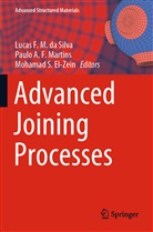 Paul A F Martins, Paulo A F Martins, Lucas F. M. da Silva, Mohamad S. El-Zein, Paulo A. F. Martins, Mohamad S El-Zein - Advanced Joining Processes