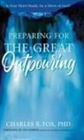 Charles Fox - Preparing for the Great Outpouring
