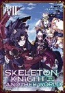 Ennki Hakari, Keg, Akira Sawano, Akira Sawano - Skeleton Knight in Another World (Manga) Vol. 7