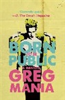 Greg Mania - Born to Be Public