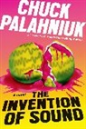 Chuck Palahniuk - The Invention of Sound