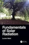 Lucien Wald, Lucien (Mines Paristech Wald, Wald Lucien - Fundamentals of Solar Radiation