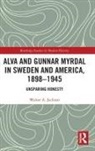 Walter Jackson, Walter a Jackson, Walter A. Jackson - Alva and Gunnar Myrdal in Sweden and America, 18981945