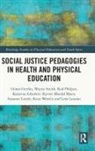 Goeran Gerdin, Goeran Smith Gerdin, Göran Gerdin, Lena Larsson, Larsson Lena, Susanne Linner... - Social Justice Pedagogies in Health and Physical Education
