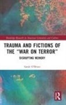 Sarah O’Brien, Sarah O'Brien, Sarah O''brien, O'Brien Sarah - Trauma and Fictions of the 'War on Terror'
