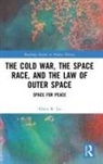 Albert K Lai, Albert K. Lai - Cold War, the Space Race, and the Law of Outer Space