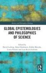David (Wageningen University and Research Ludwig, Inkeri Koskinen, David Ludwig, Zinhle Mncube, Luana Poliseli, Luis Reyes-Galindo - Global Epistemologies and Philosophies of Science