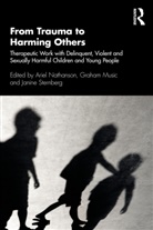 Graham Music, Ariel Nathanson, Ariel Music Nathanson, Ariel Sternberg Nathanson, Janine Sternberg, Graham Music... - From Trauma to Harming Others