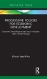 Alfredo Saad-Filho, Saad-Filho Alfredo - Progressive Policies for Economic Development