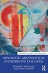 Mira Kadric, Mira Rennert Kadric, Mira Kadrić, Sylvi Rennert, Christina Schaffner, Christina Schäffner - Diplomatic and Political Interpreting Explained