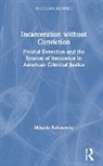 Mikaela Rabinowitz - Incarceration Without Conviction