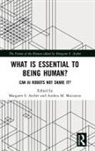 Margaret S. (University of Warwick Archer, Margaret S Archer, Margaret S. Archer, Archer Margaret S., Andrea M Maccarini, Andrea M. Maccarini - What Is Essential to Being Human?