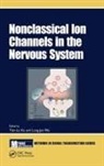 Xu Wu Tian-Le, Long-Jun Wu, Xu Tian-le, Long-Jun Wu, Tian-Le Xu - Nonclassical Ion Channels in the Nervous System
