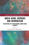Susan (University of Limerick Liddy, Susan Liddy, Anne O’ Brien, Anne O'Brien - Media Work, Mothers and Motherhood