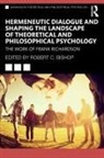 Robert C. Bishop, Robert Bishop, Robert C Bishop, Robert C. Bishop, Bishop Robert - Hermeneutic Dialogue Shaping Landscape of Theoretical Philosophical
