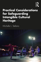 Michelle L. Stefano, Michelle L. (Library of Congress) Stefano, Stefano Michelle L. - Practical Considerations for Safeguarding Intangible Cultural Heritage