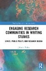 Johanna Phelps, Johanna (Washington State University Vanco Phelps, Johanna L. Phelps - Engaging Research Communities in Writing Studies