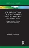 Kimberly A Boynton, Kimberly A. Boynton, Kimberly A. (Saint Mary''s College Boynton - Job Satisfaction of School-Based Speech-Language Pathologists
