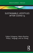Valerie Brachya, Fabián Echegaray, Fabian Brachya Echegaray, Philip J Vergragt, Philip J. Vergragt, Lei Zhang - Sustainable Lifestyles After Covid-19