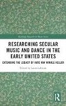 Laura Lohman, Laura (Queens University Charlotte Lohman, Laura Lohman - Researching Secular Music and Dance in the Early United States