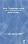 Davina Porter Kirkpatrick, Davina Kirkpatrick, Sue Porter, Jane Speedy, Speedy Jane, Jonathan Wyatt... - Artful Collaborative Inquiry