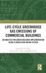 Khoa N. Le, Vivian Tam, Vivian W. Y. Tam, Cuong N. N. Tran, Cuong N. N. Tam Tran - Life-Cycle Greenhouse Gas Emissions of Commercial Buildings