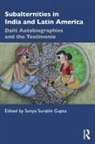 Sonya Surabhi (Jamia Millia Islamia Gupta, Sonya Surabhi Gupta - Subalternities in India and Latin America