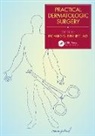 Richard Bennett, Richard G. Bennett, Richard Bennett, Richard G. Bennett, Bennett Richard G. - Practical Dermatologic Surgery