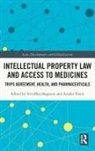 Srividhya Vanni Ragavan, Srividhya Ragavan, Amaka Vanni - Intellectual Property Law and Access to Medicines