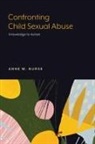Anne M Nurse, Anne M. Nurse - Confronting Child Sexual Abuse